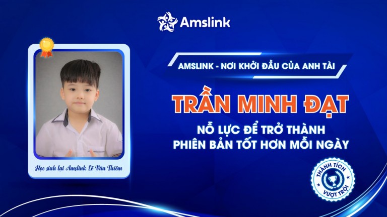 TRẦN MINH ĐẠT - NỖ LỰC ĐỂ TRỞ THÀNH PHIÊN BẢN TỐT HƠN MỖI NGÀY